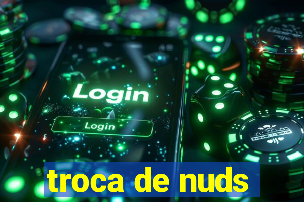 troca de nuds